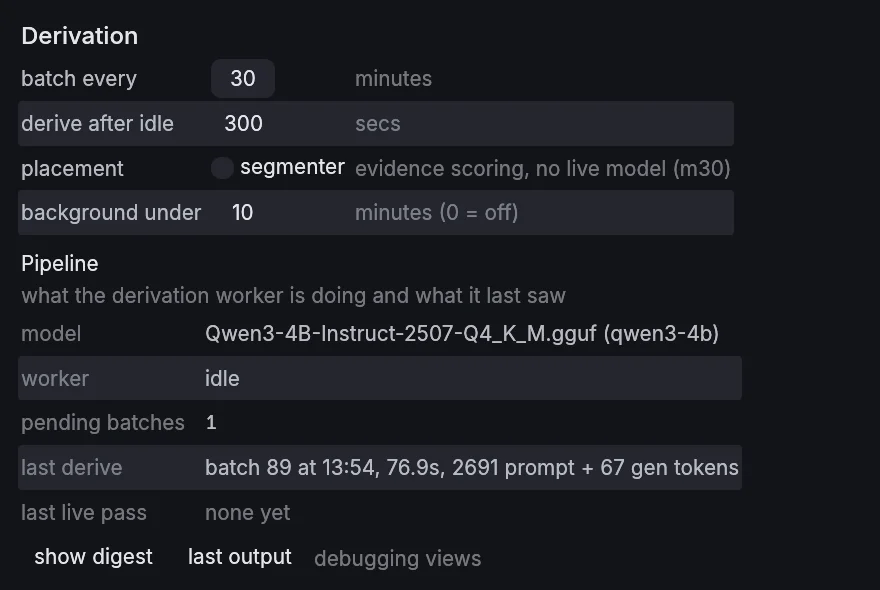 Chronicle settings, derivation: batch every 30 minutes, derive after 300 seconds idle, a placement switch for the evidence-scoring segmenter, background under 10 minutes; then the pipeline card with the model file, worker idle, 1 pending batch, the last derive as batch 89 at 13:54 in 76.9 seconds with its prompt and output token counts, and buttons to show the digest and the last output
