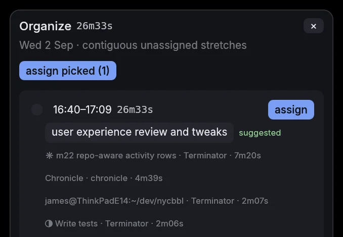 Chronicle organize view: the day's unassigned time folded into one 26-minute run with a suggested task pre-filled, and an assign button